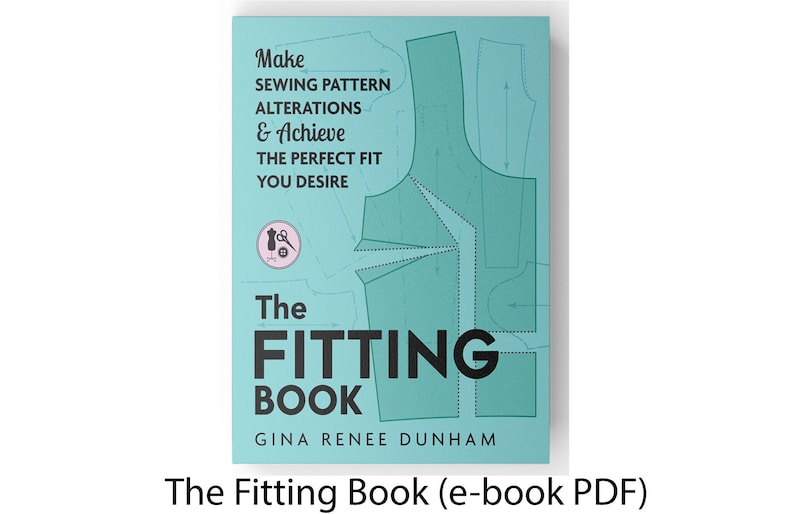 May include: Book cover with a turquoise background and a sewing pattern illustration. The title is "The Fitting Book" by Gina Renee Dunham. The book is about making sewing pattern alterations to achieve the perfect fit.