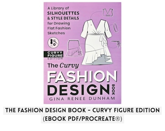 The Curvy Fashion Design Book - Curvy/Plus-Size Edition (ebook PDF & Procreate® files, fashion design ebook, digital flat sketch ebook)