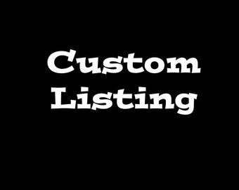 Custom Listing For Sara