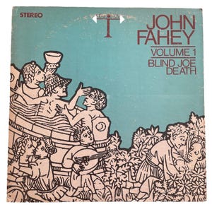 May include: A vintage record album cover featuring a black and white illustration of people in a boat with a blue background. The album title is "John Fahey Volume 1 Blind Joe Death" in brown text.