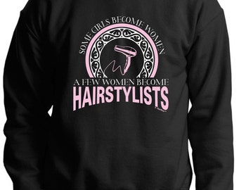 Hair Stylist Crewneck Sweatshirt Sweatshirts A Few Women Become A