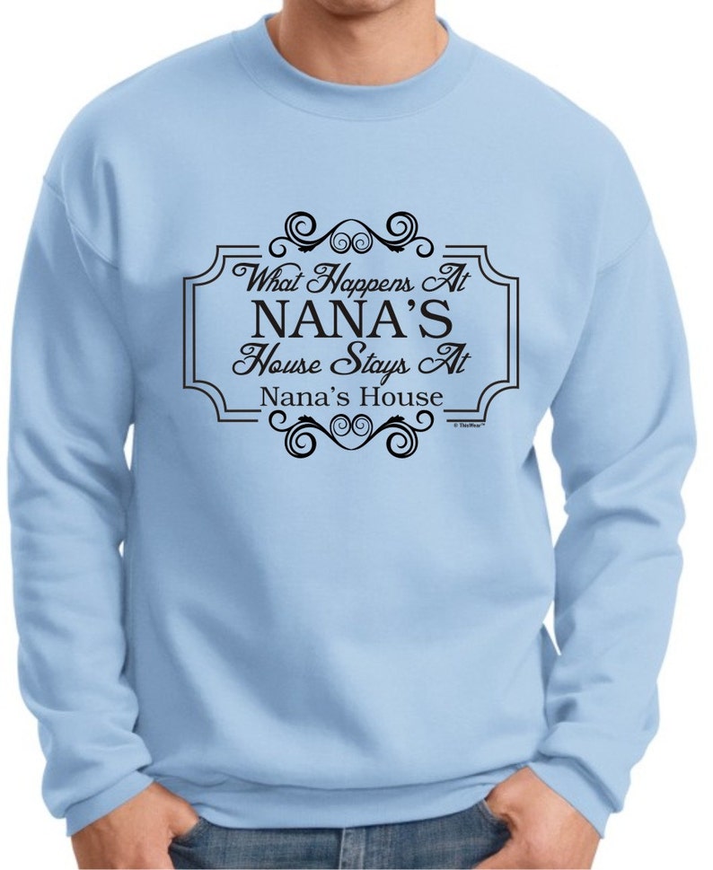 What Happens at Nana's House Stays at Nana's House Etsy
