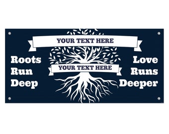 Personalized Family Reunion Banner: Roots Run Deep Love Runs Deeper, 24"x51" Vinyl With Grommets