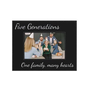Family Photo Frame: Five Generations One Family Many Hearts, 4x6/8x10 Laser Engraved Leatherette