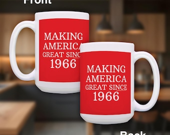 60th Birthday Coffee Mug: Making America Great Since 1966, 11oz/15oz White Ceramic