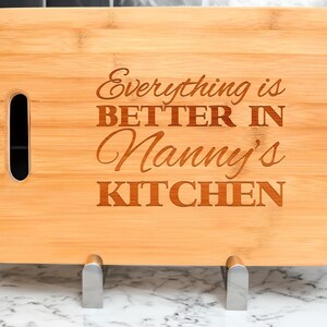 Nanny Gifts Everything Is Better In Nanny&#39;s Kitchen Big Rectangle Engraved Bamboo Cutting Board