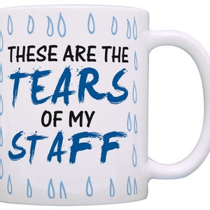 Coworker Boss Gift Tears of my Staff Office Humor Gag Gift Coffee Mug - M11-1150