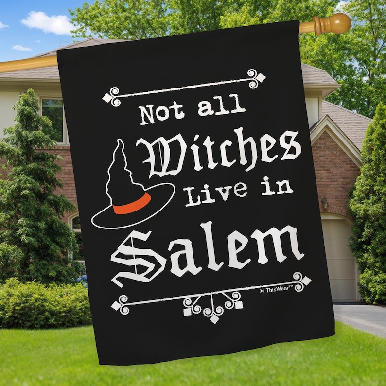 Halloween House Flag: Not All Witches Live In Salem, Double Sided 28"x40" image 1
