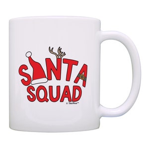 Santa Squad Mug, Gift For Christmas, Holiday Mug, Christmas Mug, 11oz or 15oz Ceramic Coffee Mug