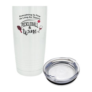 Pickleball Mug Pickleball Tumbler Mug Pickleball Everything Fine Pickleball Wine 20oz Stainless Steel Insulated Travel Mug With Lid