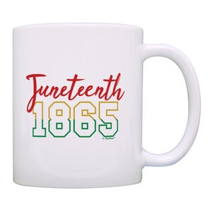 Juneteenth Celebration Mug Juneteenth 1865 11oz or 15oz Ceramic Coffee Mug
