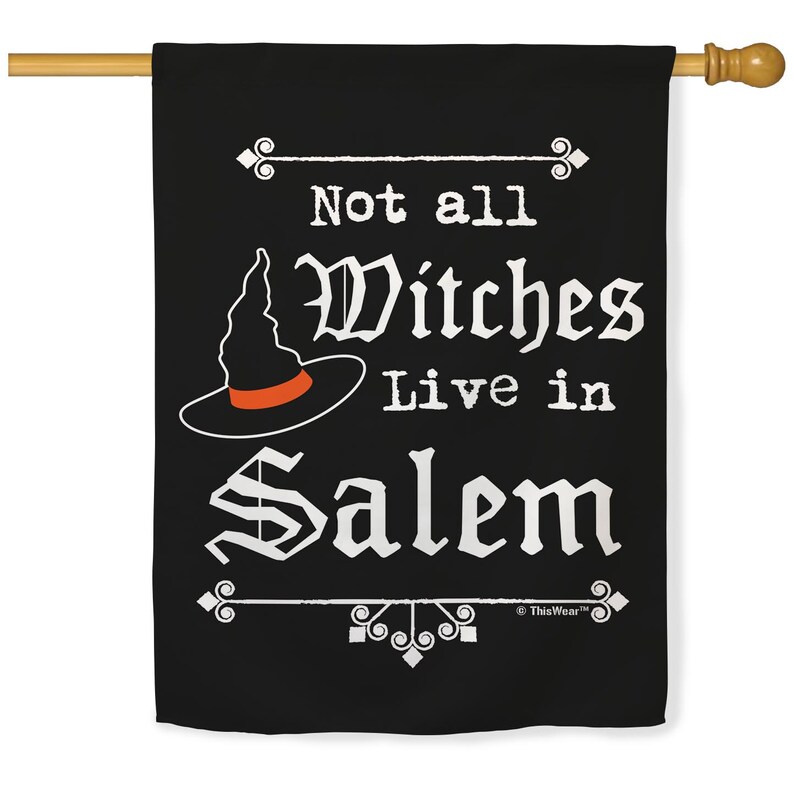 Halloween House Flag: Not All Witches Live In Salem, Double Sided 28"x40" image 3