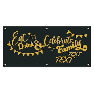 Custom Reunion Banner, Black Eat Drink Celebrate Family Reunion Banner, Personalized Family Reunion Banner, Vinyl Banner