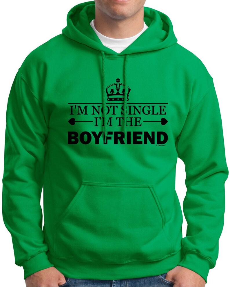 I'm Not Single I'm The Boyfriend Hoodie Sweatshirt Etsy