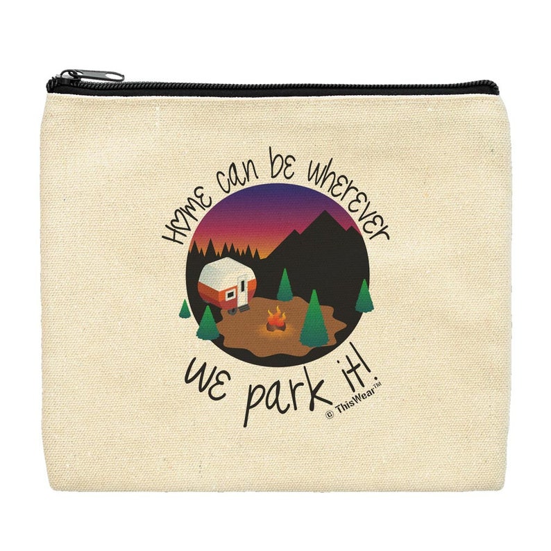 Home Can Be Wherever We Park It Makeup Bag