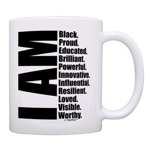 Black History Month Coffee Mug I Am Positive Attributes Black Text 11oz or 15oz Ceramic Coffee Mug