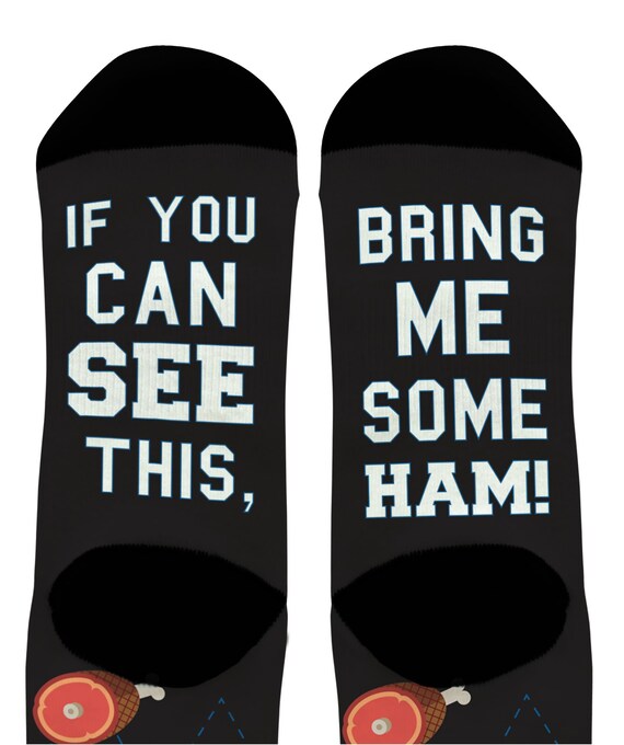 Funny Holiday Socks If You Can See This Bring Me Some Ham Food
