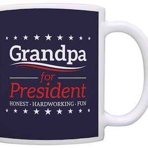 Best Grandpa Mug, President Grandpa Birthday Gift, Grandpa Political Mug, Grandpa Beer Mug, Grandpa Travel Mug, Grandpa 11oz Coffee Mug