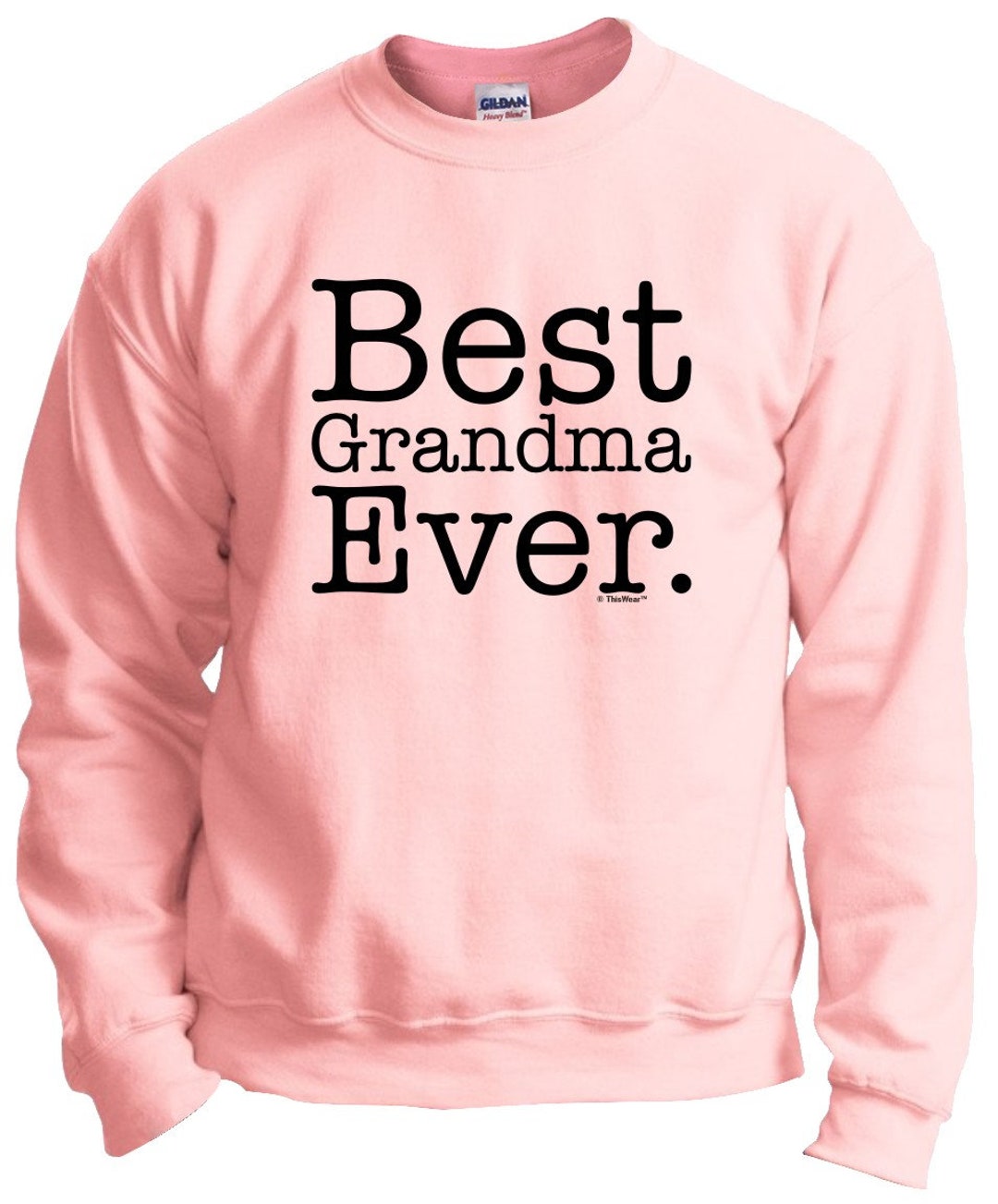 Best Grandma Ever Gift Best Grandma Ever Crewneck Sweatshirt 18000 RS