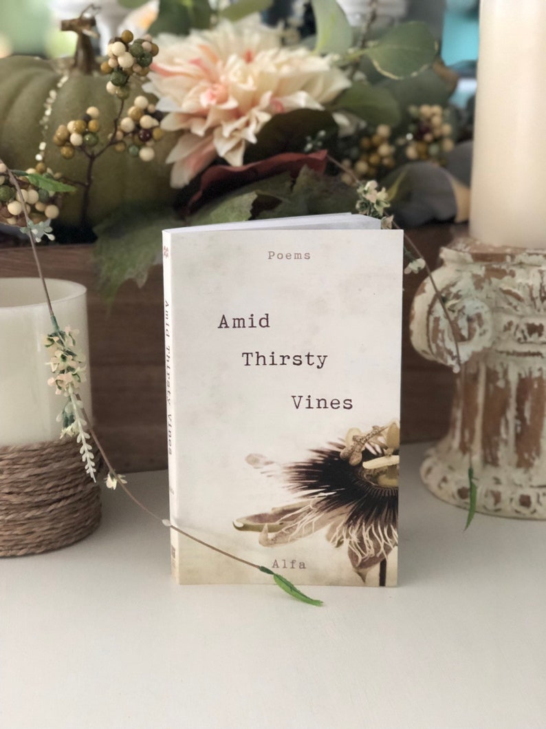 Amid Thirsty Vines poetry book by Poet Alfa Gardening of Etsy