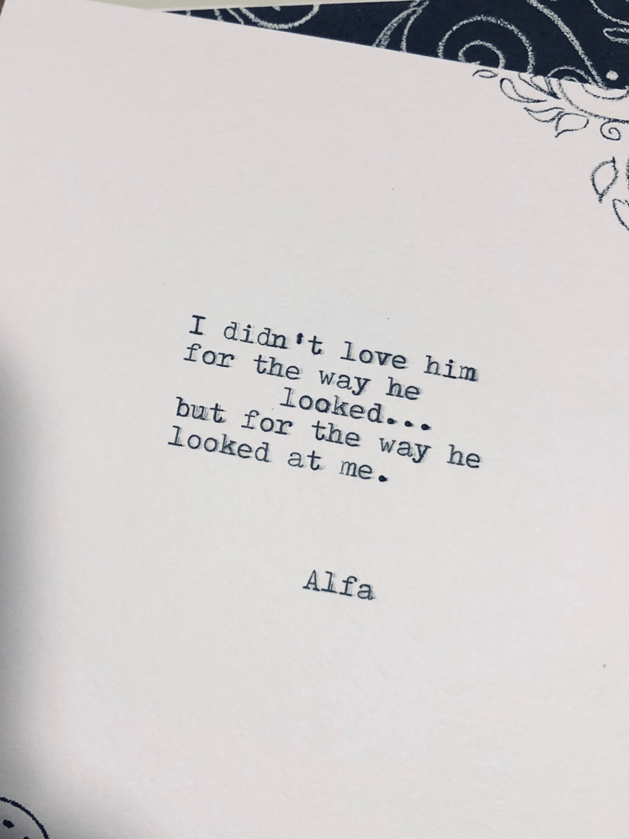 I Did Not Love Him For The Way He Looked Romantic Quote Love Etsy