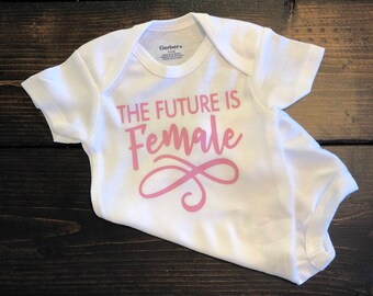 The Future is Female Baby Onesie,  Baby Onesie, Wacky Onesie