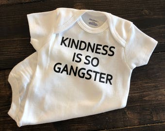 Kindness Is So Gangster Baby Onesie,  Baby Onesie, Wacky Onesie