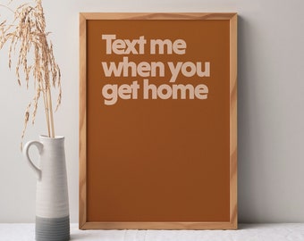 Text Me When You Get Home Digital Download Poster, Pink and Brown