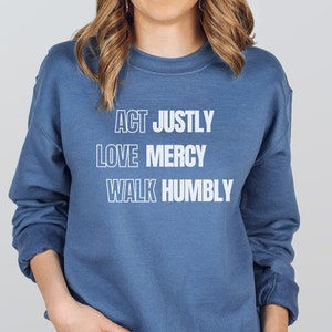 Act Justly Love Mercy Walk Humbly Crewneck Sweatshirt