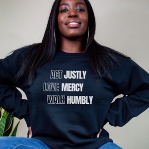 Act Justly Love Mercy Walk Humbly Crewneck Sweatshirt