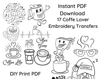 17 Coffee Lovers BUNDLE Embroidery Transfers ~Pattern Only~ Instant PDF Download for DIY Printing on Stick & Stitch Stabilizer Sheets
