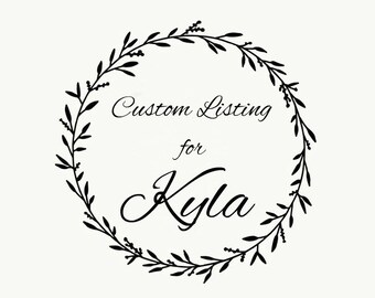 Custom Sign order for Kyla