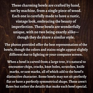 May include: Text describing the unique characteristics of handcrafted wooden bowls. Each bowl is made from a single piece of wood and has a rustic, vintage look. The text mentions that the bowls are not perfect, but these imperfections add to their character.