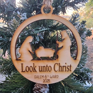 Look Unto Christ Nativity Ornament Personalized Wood Christmas Gift for Church Ward Christmas Party Christian Group Gifts LDS Theme