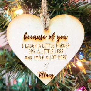 Because of You Friendship Ornament Gift for Friend Gift for Sibling Gift for Sister Country Sayings