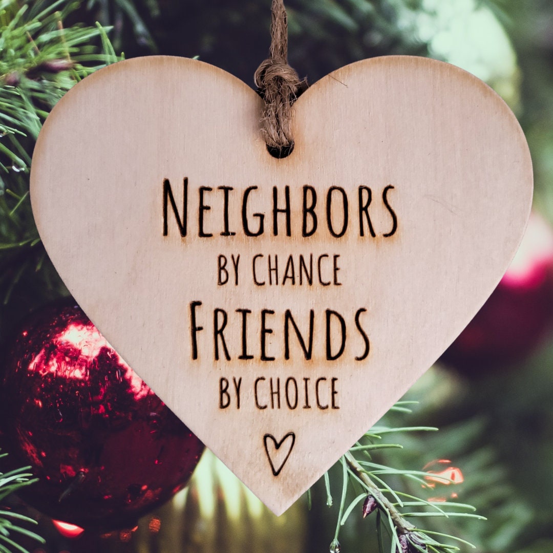 Neighbor Christmas Ornament Neighbor Appreciation Neighbors by Chance  Friends by Choice Bulk Neighbor Christmas Gifts Neighbor Gift 