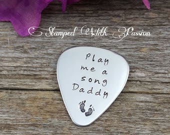 New Dad Guitar Pick - Hand stamped - Stainless Steel guitar pick - Play me a song Daddy - New baby gift