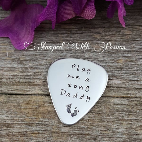 New Dad Guitar Pick - Hand stamped - Stainless Steel guitar pick - Play me a song Daddy - New baby gift