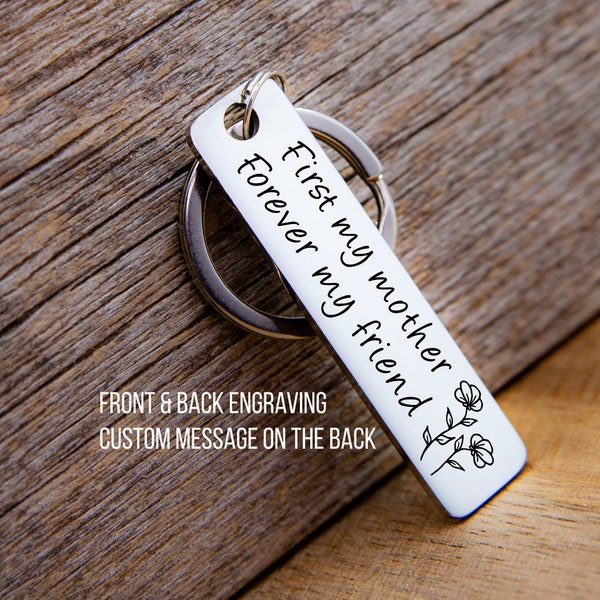 Mothers day gift, keychain for mom from daughter, engraved keyring personalized for mummy, mom quote, First my mother, forever my friend