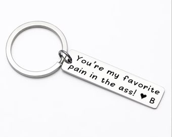 Funny Relationship Gift, You're my favorite pain in the ass, Stainless Steel Keychain