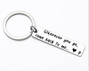 Wherever You Go Come Back To Me Custom Laser Engraved Stainless Steel Rectangle key chain Best Friend, Boyfriend gift, Girlfriend gift