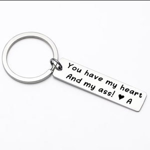 Boyfriend Gift, You have my heart and my ass, Funny quote keychain, Gift for him.