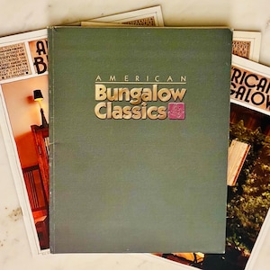 AMERICAN BUNGALOW Classics | Vintage Periodicals | American Arts & Crafts Movement | Craftsman-Style Architecture and Interior Design