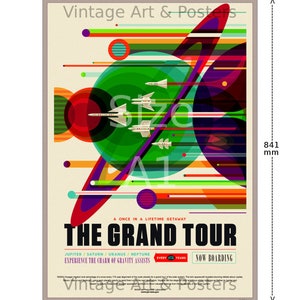 May include: A vintage poster with a retro-futuristic design featuring a spaceship flying through a colorful, abstract space scene. The poster is titled "The Grand Tour: A Once in a Lifetime Getaway" and includes the text "Jupiter/Saturn/Uranus/Neptune" and "Every 175 Years". The poster measures 594mm by 841mm.
