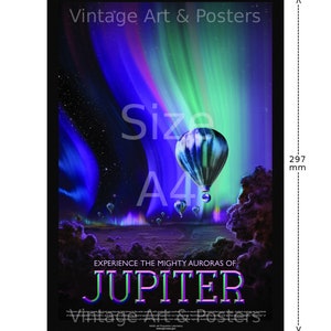 May include: A poster with a vibrant blue and green aurora borealis over a dark planet. The poster features hot air balloons floating in the sky and the text "EXPERIENCE THE MIGHTY AURORAS OF JUPITER". The poster is 297 mm tall and 210 mm wide.