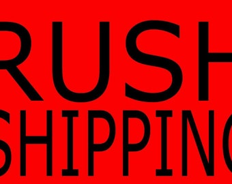 Rush shipping add on for faster shipping to orders already placed.