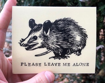 Possum Vinyl Sticker - Opossum - Please Leave Me Alone Vinyl Sticker - Waterbottle Sticker - Vinyl Sticker - Funny Sticker - Laptop Sticker