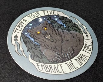 Embrace the Dark Forest - Vinyl sticker inspired by forest fire prevention