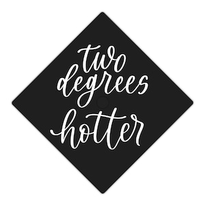 Two Degrees Hotter Master&#39;s Graduation Cap Vinyl Decal, Handlettered Modern Calligraphy Grad Cap Decor Sticker Design, Master&#39;s Degree Quote