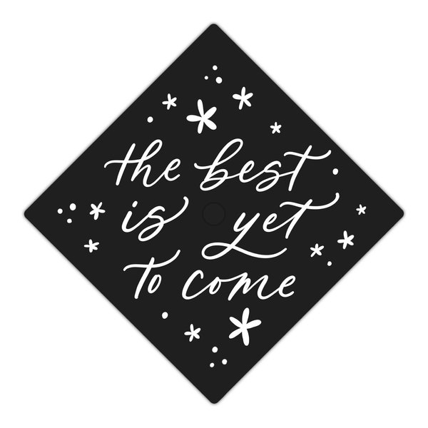 The Best is Yet to Come Graduation Cap Vinyl Decal, Handlettered Modern Calligraphy Grad Cap Decor Sticker Design, Inspirational Quote